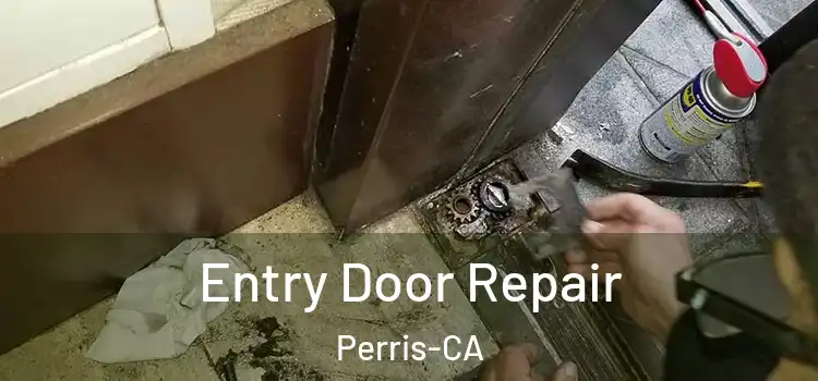 Entry Door Repair Perris-CA