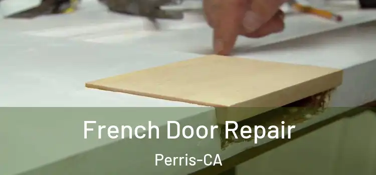  French Door Repair Perris-CA
