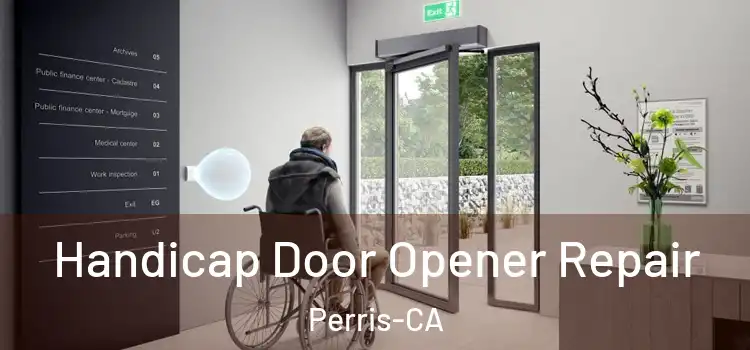 Handicap Door Opener Repair Perris-CA