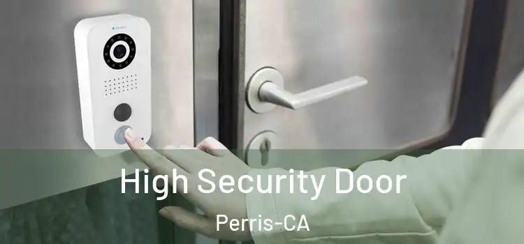 High Security Door Perris-CA