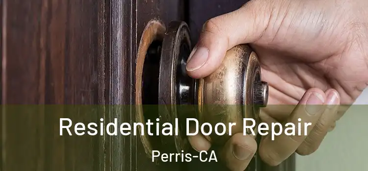 Residential Door Repair Perris-CA