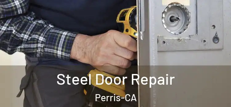  Steel Door Repair Perris-CA